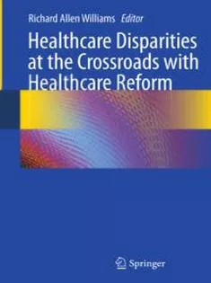 Healthcare Disparities at the Crossroads with Healthcare Reform