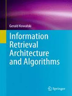Information Retrieval Architecture and Algorithms