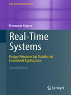 Real-Time Systems: Design Principles for Distributed Embedded Applications