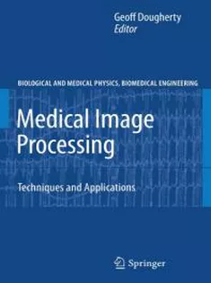Medical Image Processing: Techniques and Applications