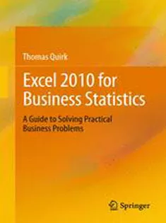 9781441999337 Excel 2010 for Business Statistics: A Guide to Solving Practical Business Problems