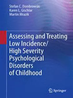 9781441999696 Assessing and Treating Low Incidence/High Severity Psychological Disorders of Childhood