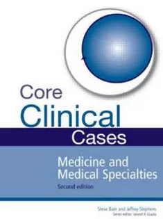 Core Clinical Cases in Medicine and Medical Specialties