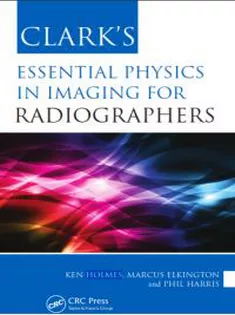 Clark’s Essential Physics in Imaging for Radiographers