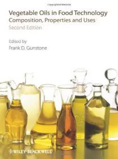 Vegetable Oils in Food Technology: Composition, Properties and Uses