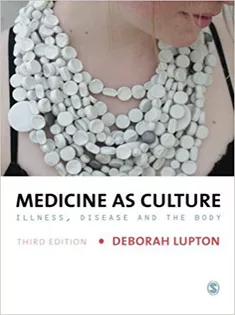 Medicine As Culture: Illness, Disease and the Body