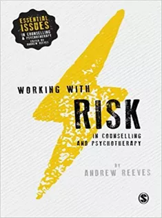 Working with Risk in Counselling and Psychotherapy
