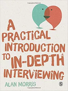 A Practical Introduction to In-depth Interviewing