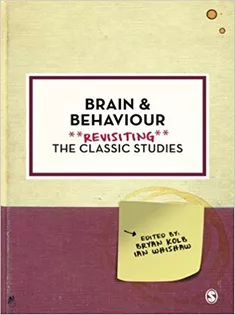 Brain and Behaviour: Revisiting the Classic Studies