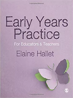 Early Years Practice For Educators and Teachers