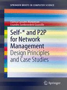 Self-* and P2P for Network Management: Design Principles and Case Studies