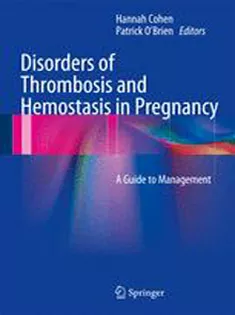9781447144106 Disorders of Thrombosis and Hemostasis in Pregnancy: A Guide to Management