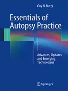 9781447152699 Essentials of Autopsy Practice: Advances, Updates and Emerging Technologies