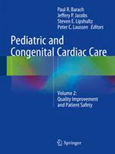 9781447165651 Pediatric and Congenital Cardiac Care: Volume 2: Quality Improvement and Patient Safety