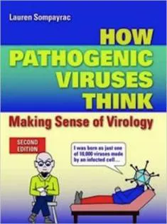How Pathogenic Viruses Think: Making Sense of Virology