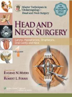 Master Techniques in Otolaryngology Surgery Vol 1: Larynx, Hypopharynx, Oropharynx, Oral Cavity and Neck