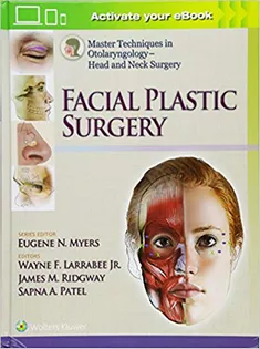 Master Techniques in Otolaryngology - Head and Neck Surgery Facial Plastic Surgery