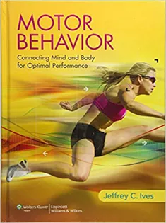 Motor Behavior: Connecting Mind and Body for Optimal Performance