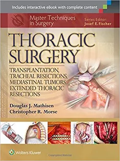 Master Techniques in Surgery: Thoracic Surgery: Transplantation, Tracheal Resections, Mediastinal Tumors, Extended Thora