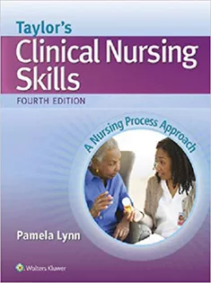 Taylor's Clinical Nursing Skills: A Nursing Process Approach