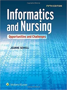 Informatics and Nursing: Opportunities and Challenges