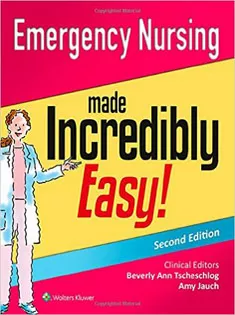 Emergency Nursing Made Incredibly Easy!