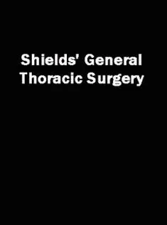 Shields' General Thoracic Surgery
