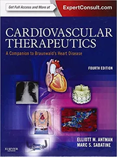 Cardiovascular Therapeutics:A Companion to Braunwald's Heart Disease