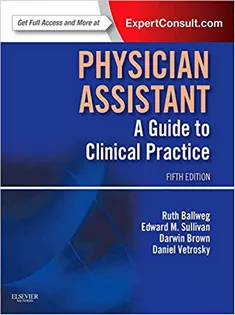 Physician Assistant: A Guide to Clinical Practice