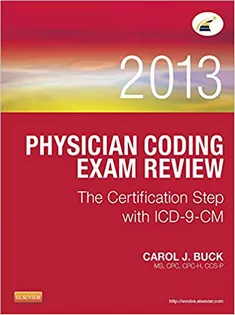 Physician Coding Exam Review2013:The Certification Step with ICD-9-CM