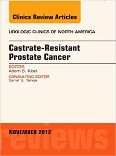 Castration Resistant Prostate Cancer, An Issue of Urologic Clinics