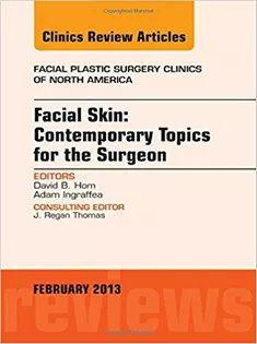 Facial Skin: Contemporary Topics for the Surgeon, An Issue of Facial Plastic Surgery Clinics