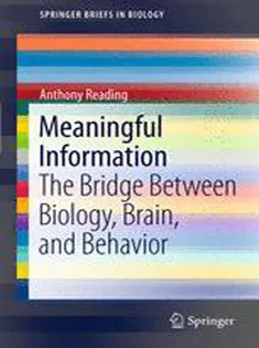 9781461401575 Meaningful Information: The Bridge Between Biology, Brain, and Behavior