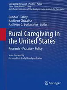 Rural Caregiving in the United States: Research, Practice, Policy