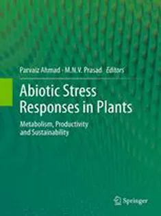 Abiotic Stress Responses in Plants: Metabolism, Productivity and Sustainability