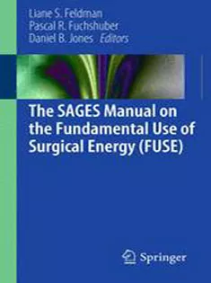 9781461420736 The SAGES Manual on the Fundamental Use of Surgical Energy