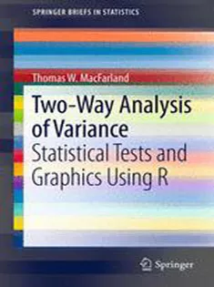 9781461421337 Two-Way Analysis of Variance: Statistical Tests and Graphics Using R
