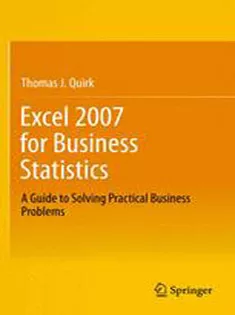 9781461437338 Excel 2007 for Business Statistics: A Guide to Solving Practical Business Problems