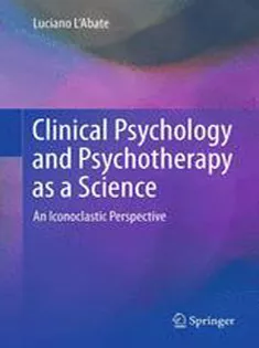 Clinical Psychology and Psychotherapy As A Science: An Iconoclastic Perspective