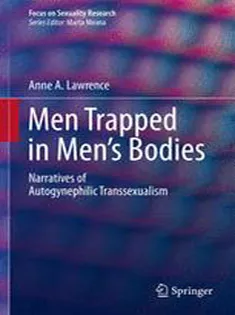 9781461451815 Men Trapped in Men's Bodies: Narratives of Autogynephilic Transsexualism