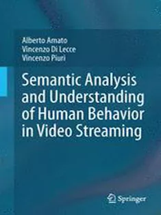 Semantic Analysis and Understanding of Human Behavior in Video Streaming