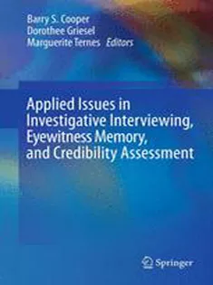9781461455462 Applied Issues in Investigative Interviewing, Eyewitness Memory, and Credibility Assessment