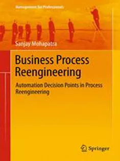 Business Process Reengineering: Automation Decision Points in Process Reengineering
