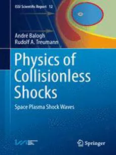 9781461460985 Physics of Collisionless Shocks: Space Plasma Shock Waves