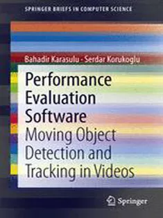 Performance Evaluation Software: Moving Object Detection and Tracking in Videos