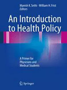 9781461477341 An Introduction to Health Policy: A Primer for Physicians and Medical Students