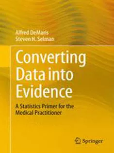Converting Data Into Evidence: A Statistics Primer for the Medical Practitioner