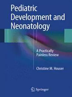 9781461486800 Pediatric Development and Neonatology: A Practically Painless Review