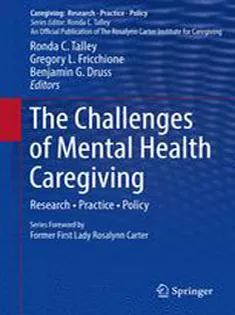 The Challenges of Mental Health Caregiving: Research Practice Policy