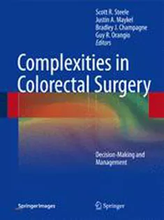 9781461490210 Complexities in Colorectal Surgery: Decision-Making and Management